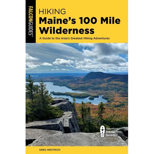 Hiking Maine's 100 Mile Wilderness - Paperback