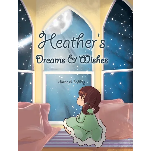 Heather's Dreams & Wishes - Hardcover