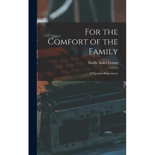 For the Comfort of the Family: A Vacation Experiment - Hardcover