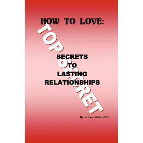 How to Love: Secrets to Lasting Relationships - Paperback