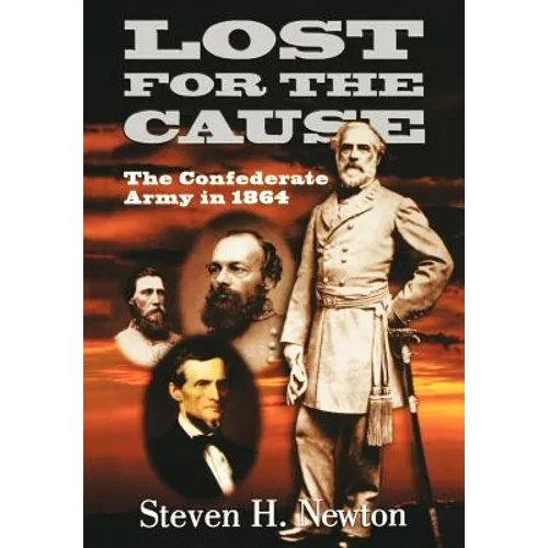 Lost for the Cause: The Confederate Army in 1865 - Hardcover