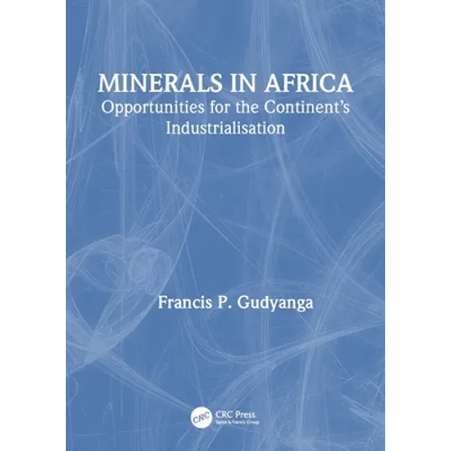Minerals in Africa: Opportunities for the Continent's Industrialisation