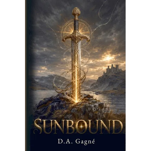 Sunbound: Sunbound: An Arthurian Romantasy of Oaths, Curses, and Desire - Paperback