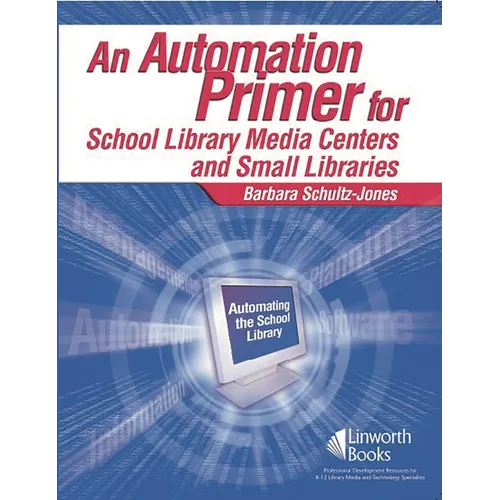 An Automation Primer for School Library Media Centers - Paperback