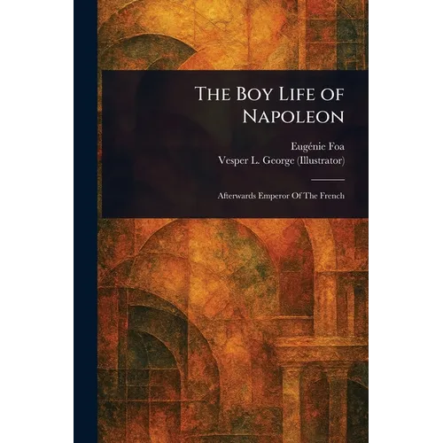 The Boy Life of Napoleon - Paperback
