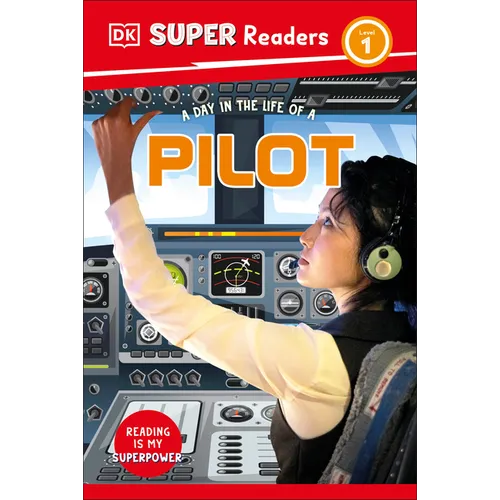 DK Super Readers Level 1 a Day in the Life of a Pilot - Hardcover