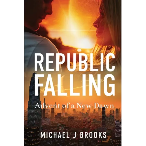 Republic Falling: Advent of a New Dawn - Paperback