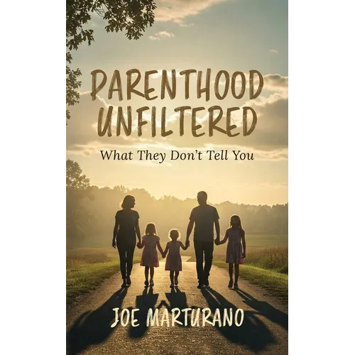 Parenthood Unfiltered: What They Don't Tell You - Paperback