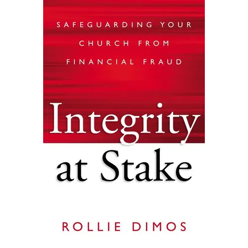The Integrity at Stake: Safeguarding Your Church from Financial Fraud - Paperback