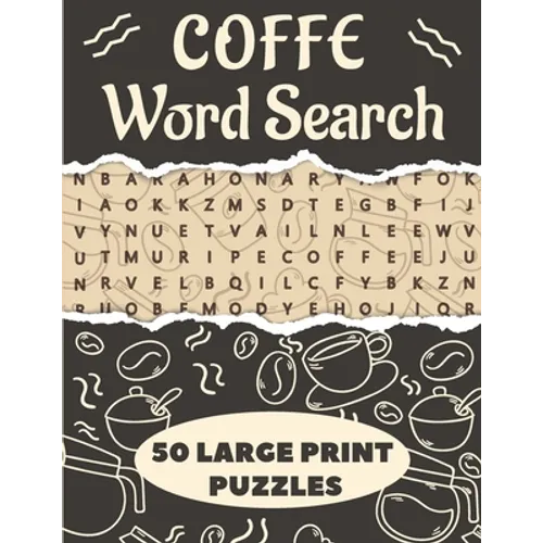 Coffe Word Search 50 Large Print Puzzles: The Best Birthday Gift For Coffee Lovers - Paperback