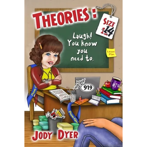 Theories Size 14: Laugh! You Know You Need To - Paperback