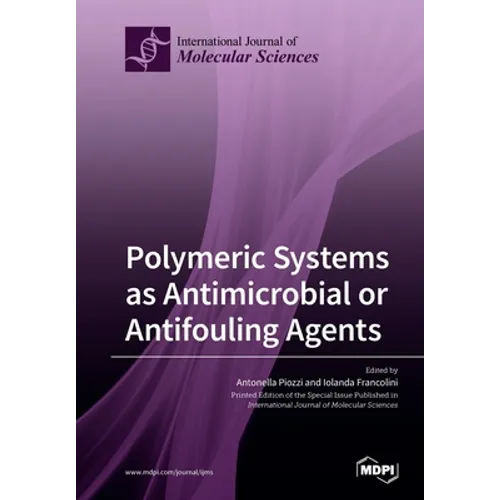 Polymeric Systems as Antimicrobial or Antifouling Agents - Paperback