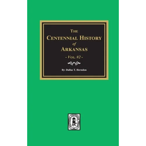 Centennial History of Arkansas - Volume #2 - Hardcover