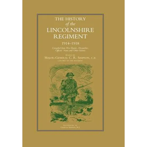 History of the Lincolnshire Regiment 1914-1918 - Hardcover