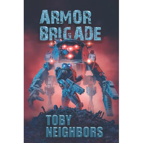 Armor Brigade: Armor Brigade #1 - Paperback