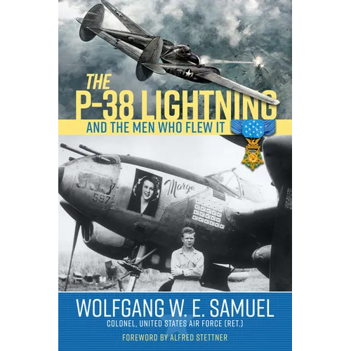 The P-38 Lightning and the Men Who Flew It - Hardcover