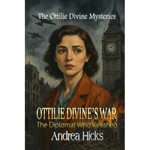 Ottilie Divine's War: The Diplomat Who Vanished - Paperback