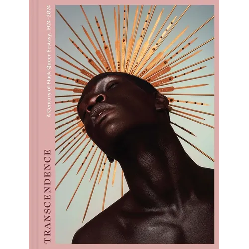 Transcendence: A Century of Black Queer Ecstasy, 1924-2024 - Hardcover
