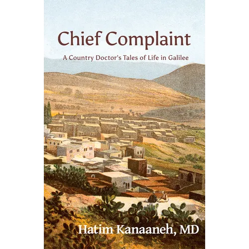 Chief Complaint: A Country Doctor's Tales of Life in Galilee - Paperback