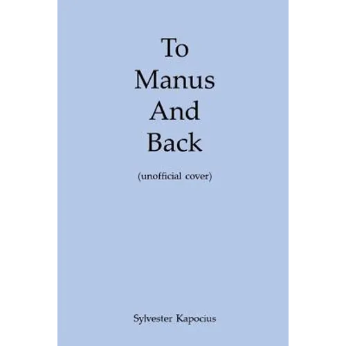 To Manus and Back - Paperback