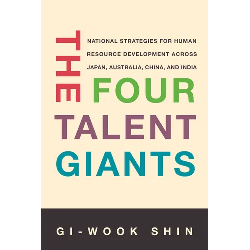 The Four Talent Giants: National Strategies for Human Resource Development Across Japan, Australia, China, and India - Paperback