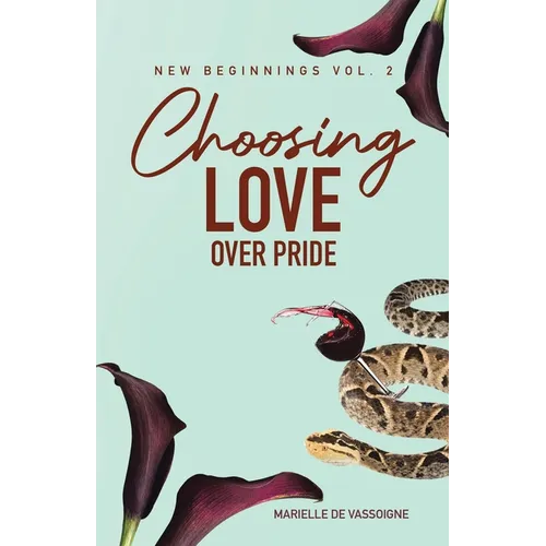 Choosing Love Over Pride: The Sequel to New Beginning in Vancouver - Paperback