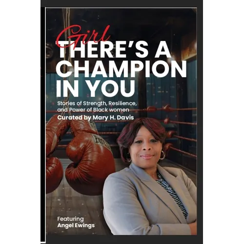 Girl, There's A Champion In You Featuring Author Angel Ewings - Paperback