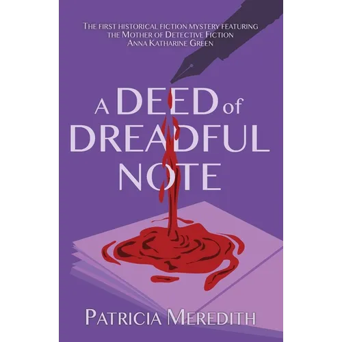 A Deed of Dreadful Note: Book One in the Anna Katharine Green Mysteries - Paperback