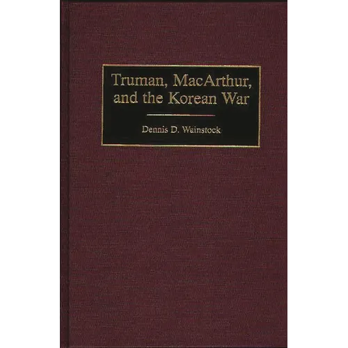 Truman, Macarthur, and the Korean War - Hardcover