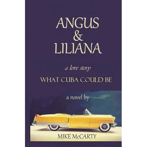 Angus and Liliana: What Cuba could be - Paperback