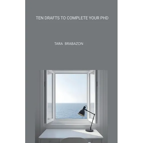 Ten Drafts to Complete Your PhD - Paperback