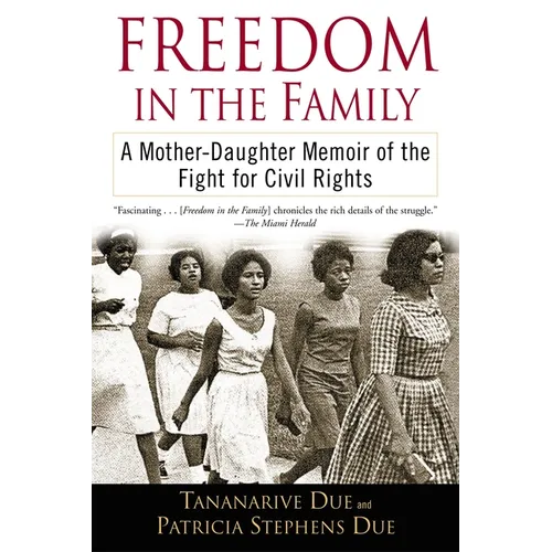 Freedom in the Family: Freedom in the Family: A Mother-Daughter Memoir of the Fight for Civil Rights - Paperback