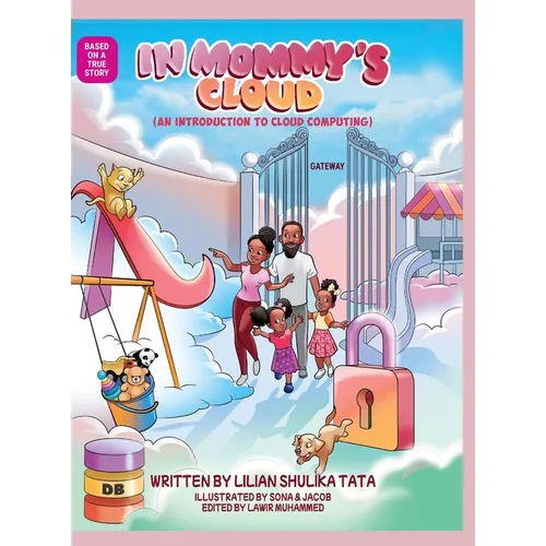In Mommy's Cloud: An introduction to cloud computing (science, technology, engineering, math and computing) STEM Book for Kids (Science, technology, e - Hardcover