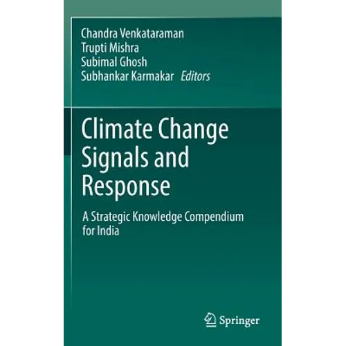 Climate Change Signals and Response: A Strategic Knowledge Compendium for India - Hardcover
