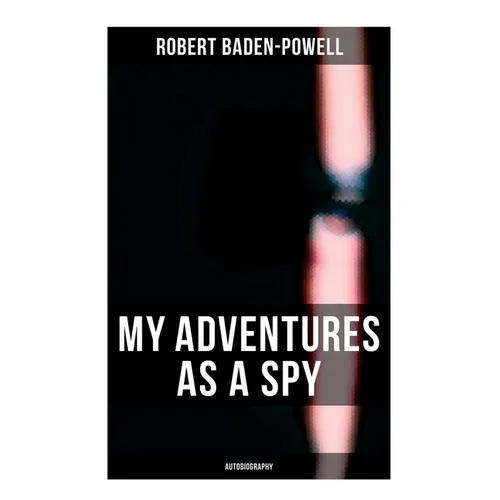 My Adventures as a Spy: Autobiography - Paperback