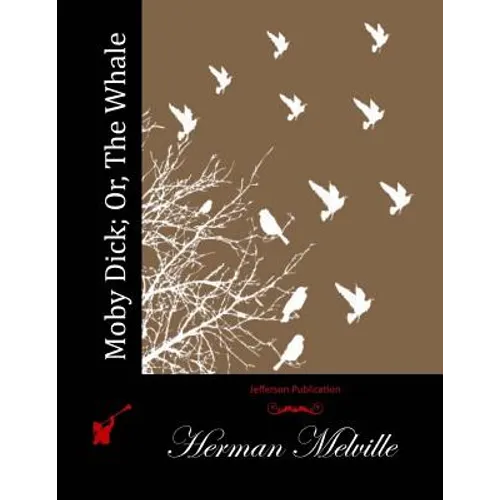 Moby Dick; Or, The Whale - Paperback