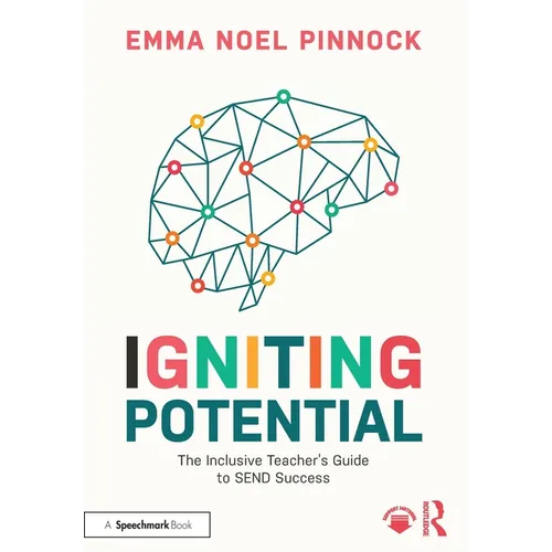 Igniting Potential: The Inclusive Teacher's Guide to Send Success - Paperback