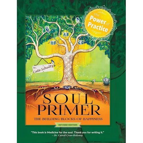 Soul Primer: The Building Blocks of Happiness - Hardcover
