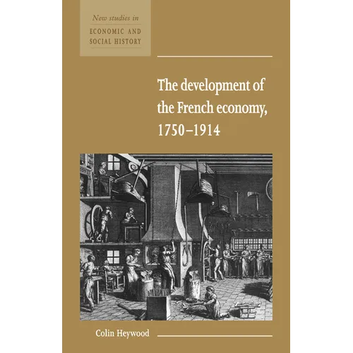 The Development of the French Economy 1750 1914 - Paperback