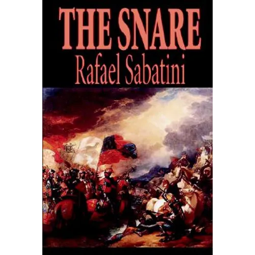 The Snare by Rafael Sabatini, Fiction, Action & Adventure - Paperback