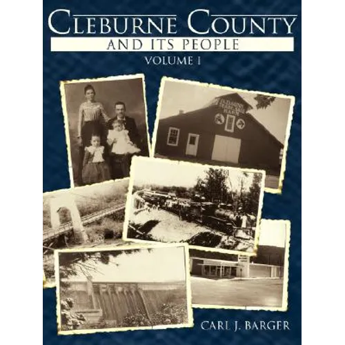 Cleburne County and Its People: Volume I - Paperback