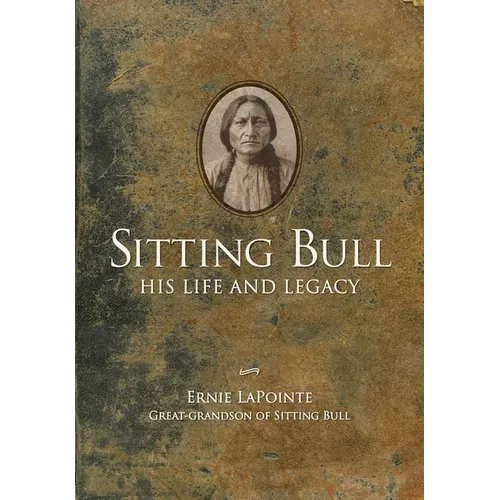 Sitting Bull - Paperback: His Life and Legacy - Paperback