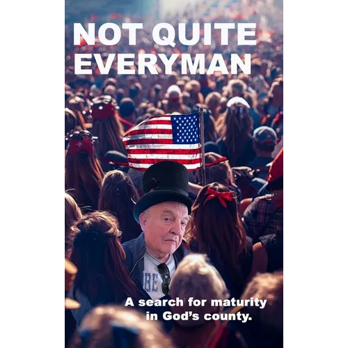 Not Quite Everyman - Hardcover