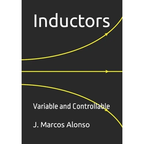 Inductors: Variable and Controllable - Paperback