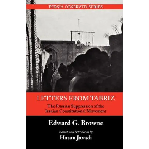 Letters from Tabriz: The Russian Suppression of the Iranian Constitutional Movement - Paperback