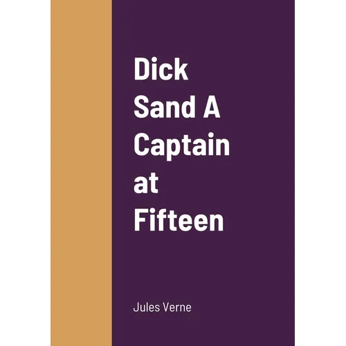 Dick Sand A Captain at Fifteen - Paperback
