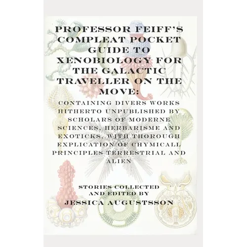 Professor Feiff's Compleat Pocket Guide to Xenobiology for the Galactic Traveller on the Move - Paperback
