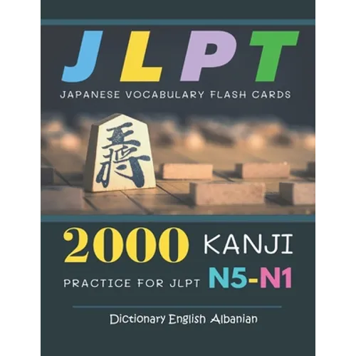 2000 Kanji Japanese Vocabulary Flash Cards Practice for JLPT N5-N1 Dictionary English Albanian: Japanese books for learning full vocab flashcards. Com - Paperback
