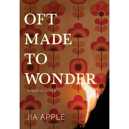 Oft Made to Wonder: Memoir of a Child - Hardcover