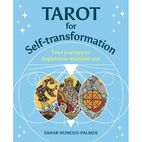 Tarot for Self-Transformation: Your Journey to Happiness Mapped Out - Hardcover